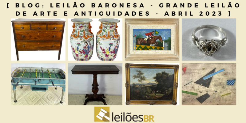 Leilão Baronesa - Grande Leilão De Arte E Antiguidades - Abril 2023 ...